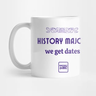 History Majors - We Get Dates Mug